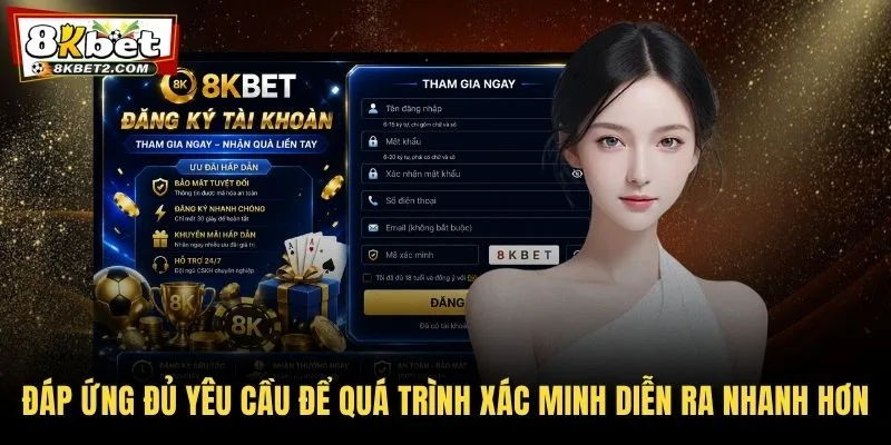 Đáp ứng đủ yêu cầu để quá trình xác minh diễn ra nhanh hơn