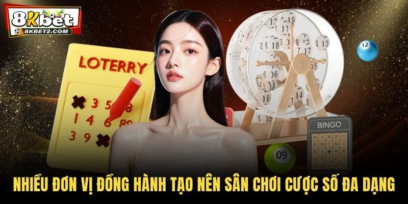 Nhiều đơn vị đồng hành tạo nên sân chơi cược số đa dạng